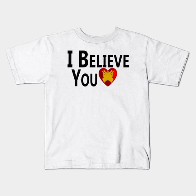 I Believe You Kids T-Shirt by "Ekaa Digi Arts"
